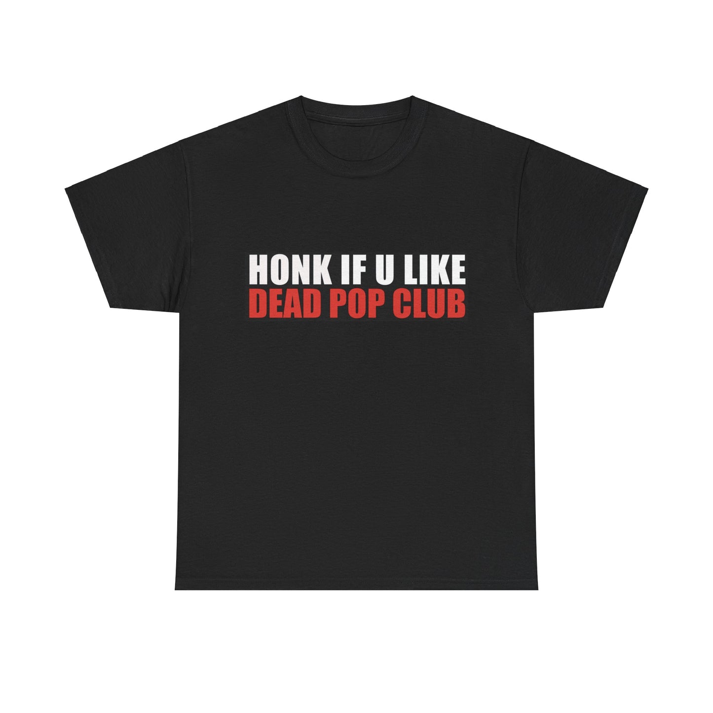 Dead Pop Club - Honk if u like