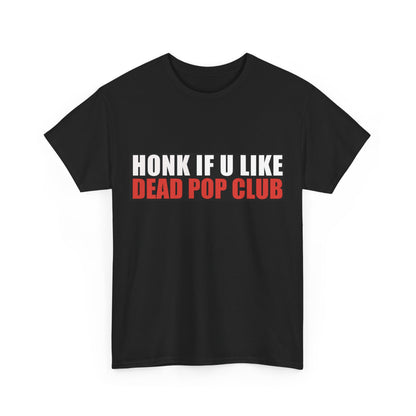 Dead Pop Club - Honk if u like